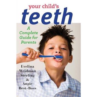 Your Child's Teeth - A Complete Guide for Parents - Paperback - 2013 - 1