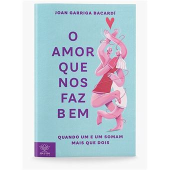 O Amor que nos Faz Bem - 1