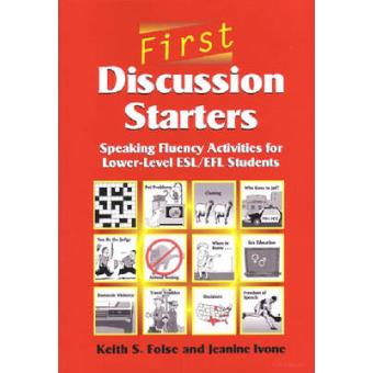 First Discussion Starters - Speaking Fluency Activities for Lower-level ESL/EFL Students - Paperback - 2003 - 1