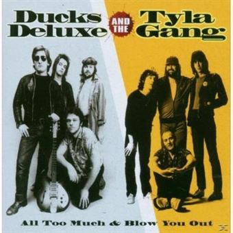 Ducks Deluxe And Tyla Gang-All Too Much/Blow You Out - 1