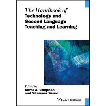 The Handbook Of Technology And Second Language Teaching And Learning Blackwell Handbooks In Linguistics - 1