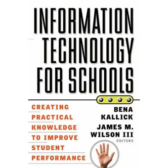 Information Technology for Schools - Creating Practical Knowledge to Improve Student Performance - Paperback - 2000 - 1