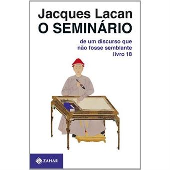 O Seminário. Livro 18. De Um Discurso Que Não Fosse Semblante. Coleção Campo Freudiano No Brasil - 1