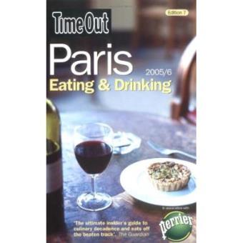 Paris Eating & Drinking 2005: Eating and Drinking Guide ("Time Out" Guides) - 1