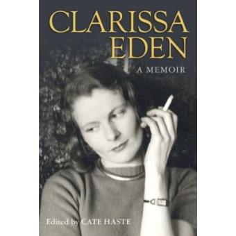 Clarissa Eden: A Memoir - From Churchill To Eden - 1