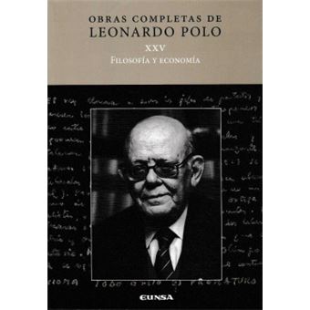 Obras completas de Leonardo Polo. Vol. XXV, Filosofía y economía - 1
