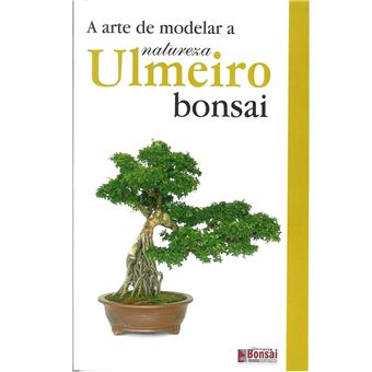 Guia de Bonsai - Ulmeiro - A Arte de Moldar a Natureza - Luso Bonsai - 1
