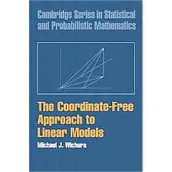 The Coordinate-Free Approach To Linear Models, Cambridge Series In Statistical And Probabilistic Mathematics - 1