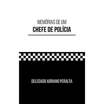 Memórias de Um Chefe de Polícia - 1