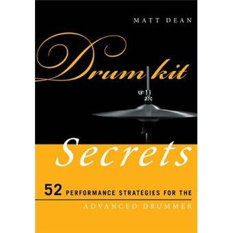 Drum Kit Secrets : 52 Performance Strategies for the Advanced Drummer - 1