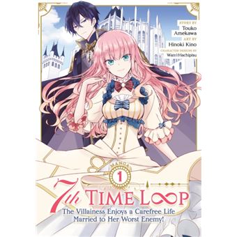 7Th Time Loop The Villainess Enjoys A Carefree Life Married To Her Worst Enemy Manga Vol. 1 - 1