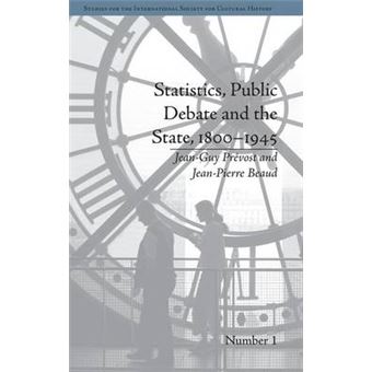 Statistics, Public Debate And The State, 18001945 A Social, Political And Intellectual History Of Numbers Studies For The International Society For Cultural History - 1