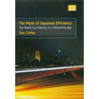 The Myth Of Japanese Efficiency The World Car Industry In A Globalizing Age - 1