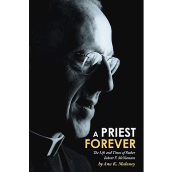 A Priest Forever - The Life and Times of Father Robert F. McNamara - Paperback / softback - 2014 - 1