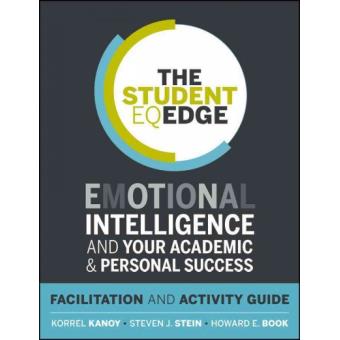 The Student EQ Edge: Emotional Intelligence and Your Academic and Personal Success: Facilitation and Activity Guide - Paperback - 2013 - 1