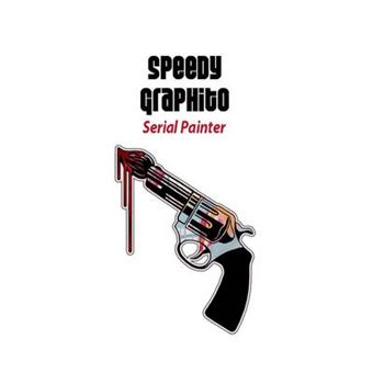 Speedy Graphito: Serial Painter - Paperback - 2015 - 1