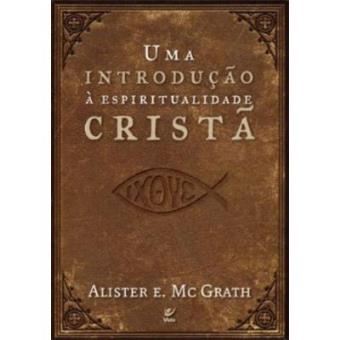 Uma Introducao A Espiritualidade Crista - 1