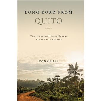 Long Road From Quito Transforming Health Care In Rural Latin America - 1