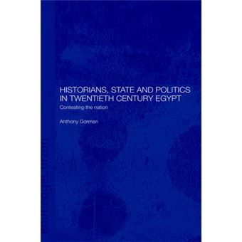 Historians, State and Politics in Twentieth Century Egypt - Contesting the Nation - Hardback - 2002 - 1