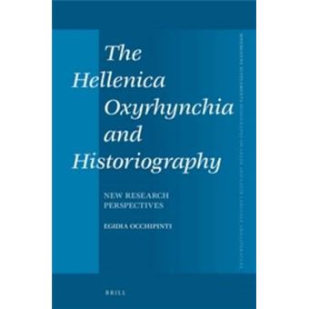 The Hellenica Oxyrhynchia and Historiography New Research Perspectives 395 Mnemosyne, Supplements - 1