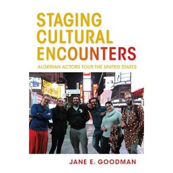 Staging Cultural Encounters Algerian Actors Tour The United States Public Cultures Of The Middle East And North Africa - 1