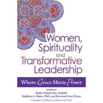 Women, Spirituality, And Transformative Leadership Where Grace Meets Power - 1