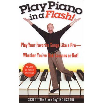Play Piano In A Flash Play Your Favorite Songs Like A Pro  Whether You'Ve Had Lessons Or Not - 1