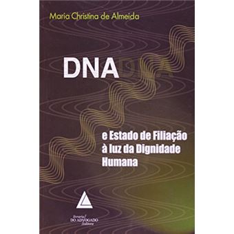DNA e Estado de Filiação à Luz Da Dignidade Humana - 1