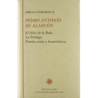 Obras literarias II El niño de la Bola, La Pródiga, Poesías serias y h - 1