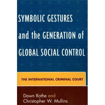 Symbolic Gestures and the Generation of Global Social Control : The International Criminal Court - 1