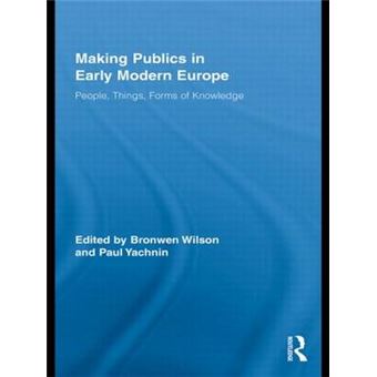 Making Publics in Early Modern Europe - Hardback - 2010 - 1