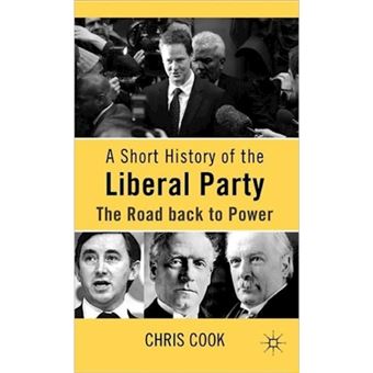 A Short History of the Liberal Party - The Road Back to Power - Hardback - 2010 - 1