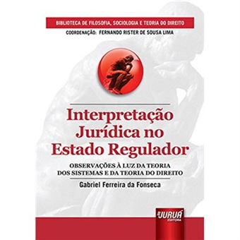 Interpretação Jurídica No Estado Regulador. Observações À Luz Da Teoria Dos Sistemas E Da Teoria Do Direito - 1