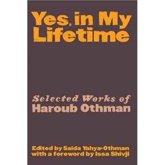 Yes, In My Lifetime. Selected works of Haroub Othman - Paperback - 2013 - 1
