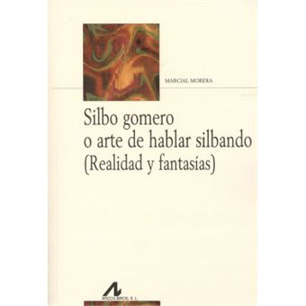 Silbo Gomero O Arte De Hablar Silbando (Esp/Ing) - 1