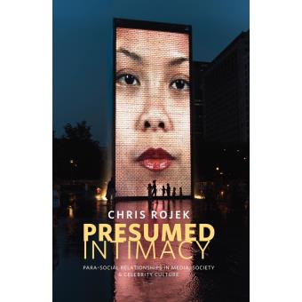 Presumed Intimacy: Parasocial Interaction in Media, Society and Celebrity Culture - Hardback - 2015 - 1