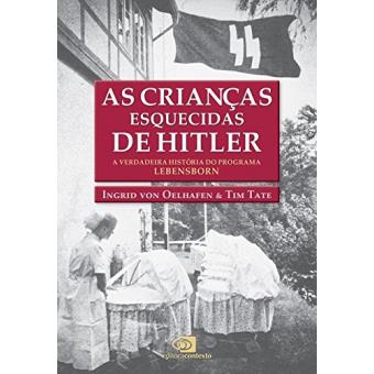 As Crianças Esquecidas de Hitler. A Verdadeira História do Programa Lebensborn - 1