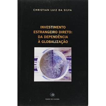 Investimento Estrangeiro Direto - Da Dependencia A Globalizacao - 1