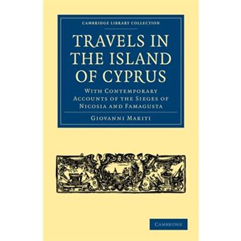 Travels in the Island of Cyprus - With Contemporary Accounts of the Sieges of Nicosia and Famagusta - Paperback - 2009 - 1