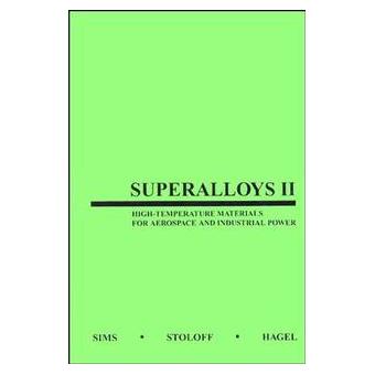 Superalloys II - High-temperature Materials for Aerospace and Industrial Power - Hardback - 1987 - 1