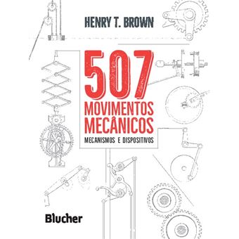 507 Movimentos Mecânicos: Mecanismos e Dispositivos - 1