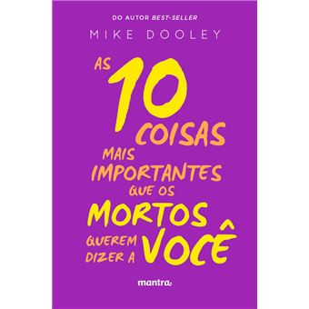As 10 Coisas Mais Importantes que os Mortos Querem Dizer a Você - 1