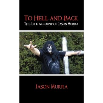 To Hell and Back the Life Account of Jason Murra - Paperback / softback - 2009 - 1