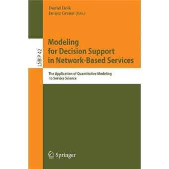 Modeling for Decision Support in Network-Based Services - The Application of Quantitative Modeling to Service Science - Paperback - 2012 - 1
