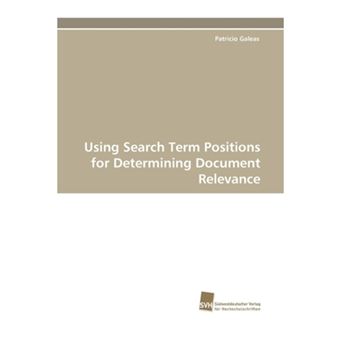 Using Search Term Positions for Determining Document Relevance - Paperback / softback - 2011 - 1