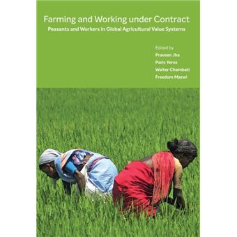 Farming And Working Under Contract  Peasants And Workers In Global Agricultural Value Systems - 1
