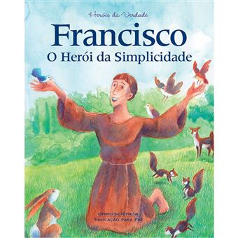 Franciso - O Herói de Simplicidade - 1