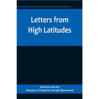 Letters From High Latitudes Being Some Account Of A Voyage In 1856 Of The Schooner Yacht Foam To Iceland Jan Meyen And Spitzbergen - 1