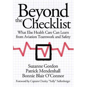 Beyond the Checklist : What Else Health Care Can Learn from Aviation Teamwork and Safety - 1