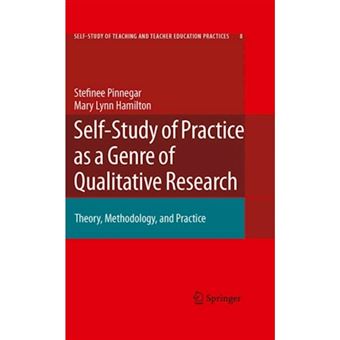 Self-study of Practice as a Genre of Qualitative Research - Theory, Methodology, and Practice - Hardback - 2009 - 1